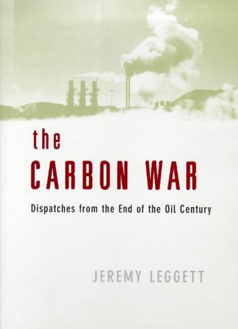 Beispielbild fr The Carbon War: Dispatches from the End of the Oil Century zum Verkauf von WorldofBooks