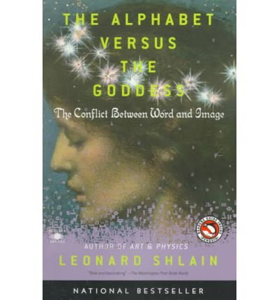 9780713993820: The Alphabet Versus the Goddess: The Conflict Between Word And Image