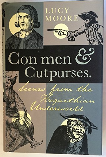 9780713993929: Con Men And Cutpurses: Scenes from the Hogarthian Underworld