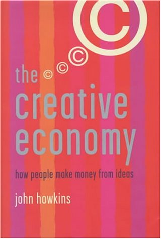 9780713994032: The Creative Economy: How People Make Money from Ideas