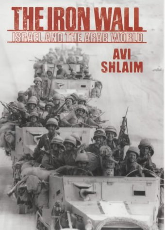 Beispielbild fr The Iron Wall: Israel and the Arab World zum Verkauf von Books Unplugged