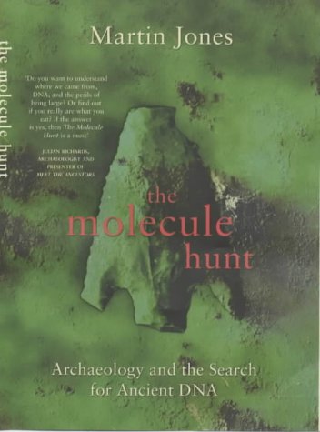 Beispielbild fr The Molecule Hunt: Archaeology And the Search For Ancient DNA: Archaeology and the Hunt for Ancient DNA zum Verkauf von WorldofBooks