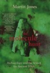 9780713994230: THE MOLECULE HUNT: Archaeology and the Search for Ancient DNA