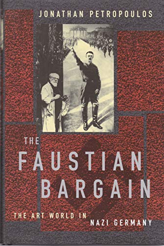 9780713994384: The Faustian Bargain: The Art World in Nazi Germany