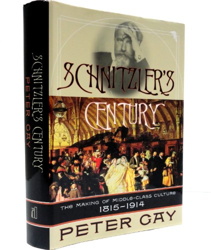 9780713994483: Schnitzler's Century: The Making of Middle-Class Culture 1815-1914: The Making of the Middle Class Culture 1815-1914