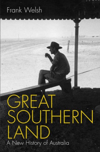 Stock image for Great Southern Land: A New History of Australia for sale by Hourglass Books