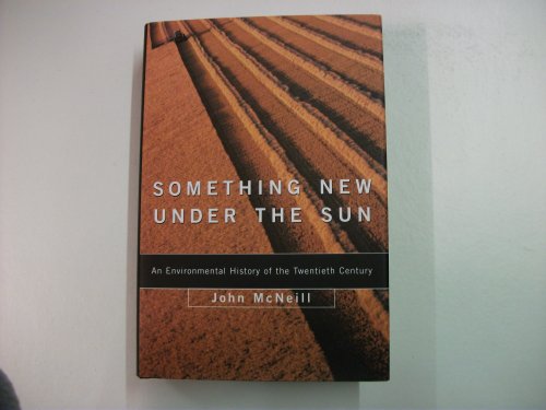 Imagen de archivo de Something New under the Sun : An Environmental History of the Twentieth-Century World a la venta por Better World Books Ltd