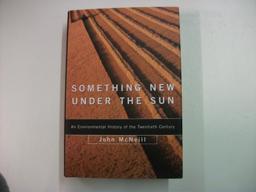 9780713994629: Something New Under the Sun: An Environmental History of the World in the 20th Century (Allen Lane History)