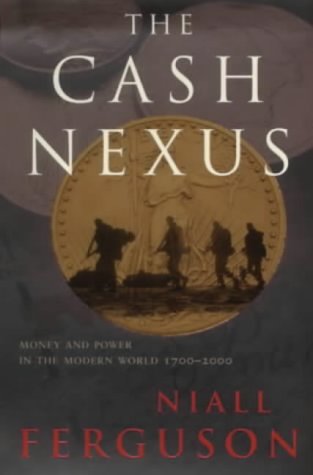 Stock image for The Cash Nexus : Money and Power in the Modern World, 1700-2000 for sale by Better World Books