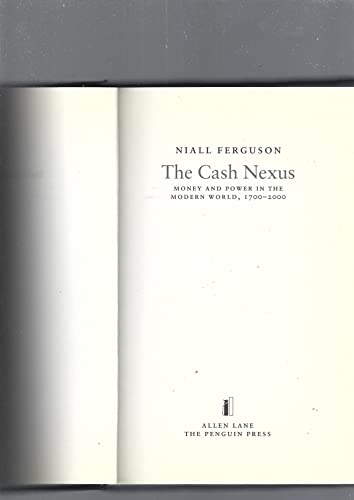 9780713994650: The Cash Nexus: Money and Power in the Modern World, 1700-2000