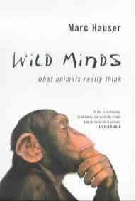 Imagen de archivo de Wild Minds What Animals Really Think a la venta por David Kenyon