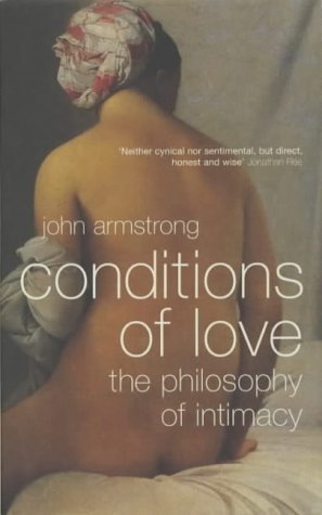 Beispielbild fr Conditions of Love: The Philosophy of Intimacy zum Verkauf von WorldofBooks