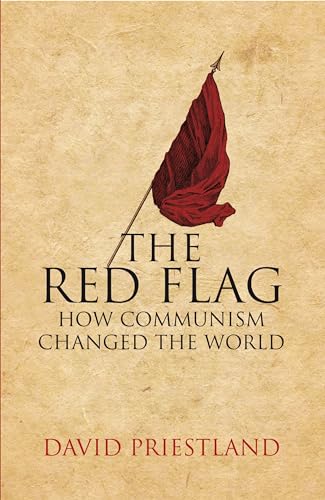 Stock image for The Red Flag: Communism and the Making of the Modern World for sale by Stephen White Books