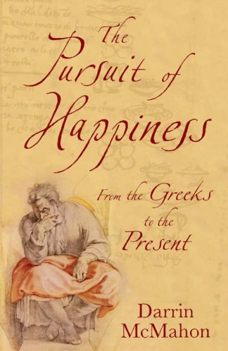 Stock image for The Pursuit of Happiness : A History from the Greeks to the Present for sale by HPB-Diamond