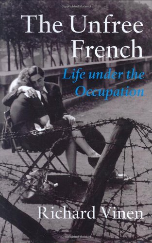 Stock image for Unfree French: Life Under The Occupation for sale by Irish Booksellers