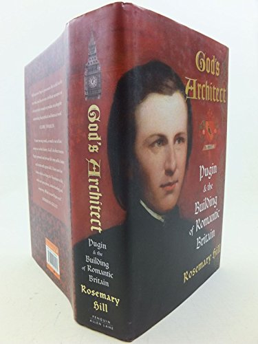 9780713994995: God's Architect: Pugin and the Building of Romantic Britain