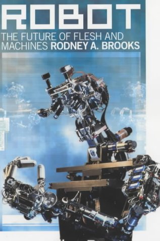 Beispielbild fr Robot: The Future of Flesh And Machines zum Verkauf von AwesomeBooks