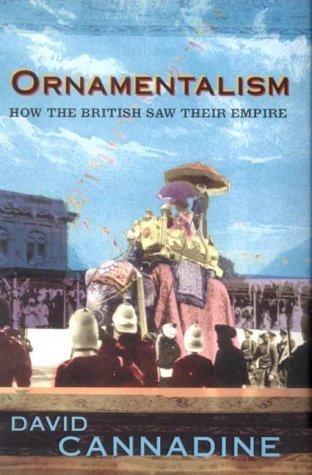 ORNAMENTALISM. How the British Saw Their Empire. (9780713995060) by Unknown