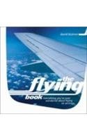 Beispielbild fr The Flying Book: Everything You've Ever Wondered about Flying on Airlines zum Verkauf von WorldofBooks