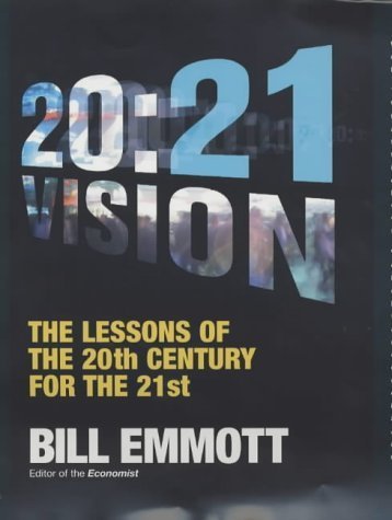 Beispielbild fr 20:21 Vision: The Lessons of the 20th Century for the 21st zum Verkauf von AwesomeBooks