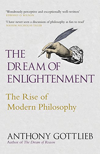 Beispielbild fr The Dream of Enlightenment: The Rise of Modern Philosophy zum Verkauf von WorldofBooks