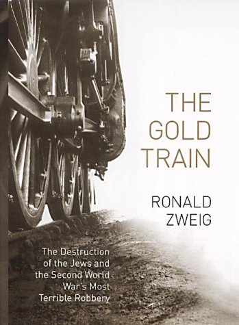 Imagen de archivo de The Gold Train: THE Destruction of the Jews and the Second World Wars Most Terrible Robbery a la venta por Brit Books
