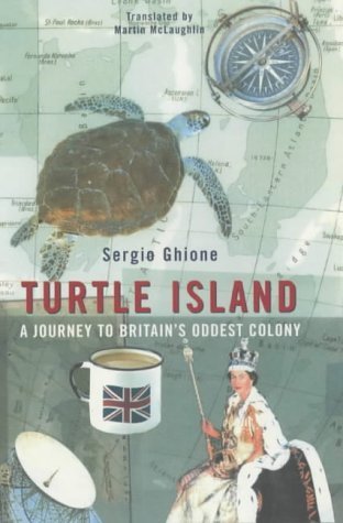 Turtle Island : a Journey to Britain's Oddest Colony