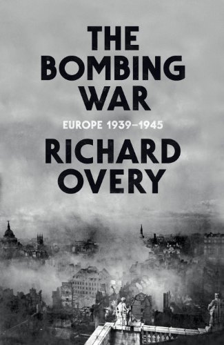 9780713995619: The Bombing War: Europe 1939-1945