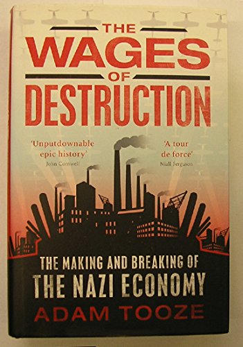 Beispielbild für The wages of destruction: the making and breaking of the Nazi economy zum Verkauf von BMV Bloor