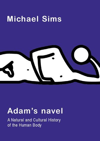 9780713995688: Adam's Navel: A Natural and Cultural History of the Human Body