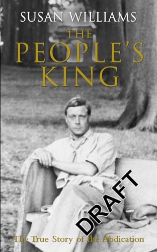 Beispielbild fr The People's King: The True Story of the Abdication zum Verkauf von WorldofBooks