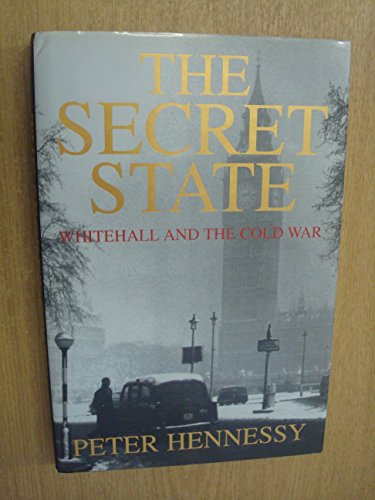 Imagen de archivo de The Secret State: Whitehall And the Cold War a la venta por WorldofBooks