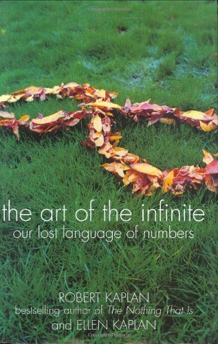 Imagen de archivo de The Art of the Infinite : Our Lost Language of Numbers a la venta por Wonder Book
