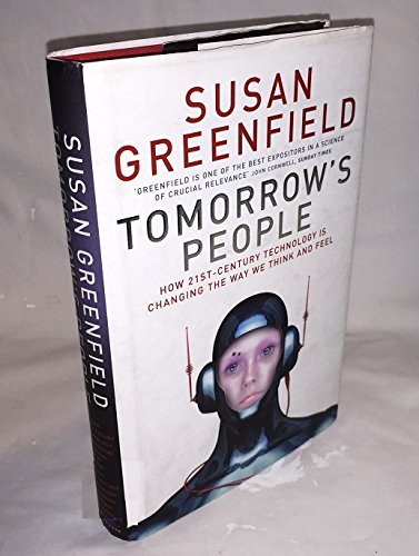 9780713996319: Tomorrow's People: How 21st-century technology is changing the way we think and feel