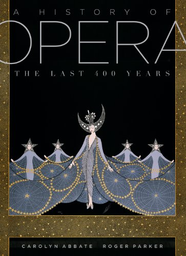 A History of Opera: The Last Four Hundred Years