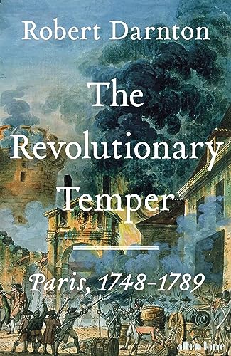 9780713996562: The Revolutionary Temper: Paris, 1748–1789