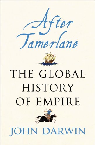 9780713996678: After Tamerlane: The Global History of Empire since 1405: The Rise and Fall of Global Empires, 1400-2000