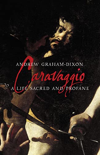 Beispielbild fr Caravaggio: A Life Sacred and Profane zum Verkauf von WorldofBooks