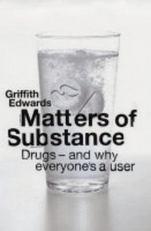 9780713996890: Matters of Substance: Drugs - and Why Everyone's a User (Allen Lane Science S.)