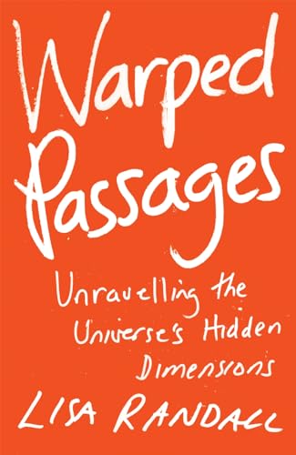 Stock image for Warped Passages: Unravelling the Universe's Hidden Dimensions for sale by WorldofBooks