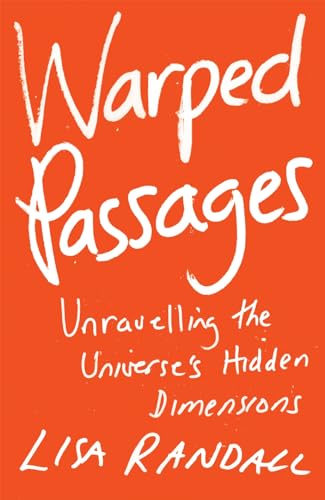 9780713996999: Warped Passages: Unravelling the Universe's Hidden Dimensions