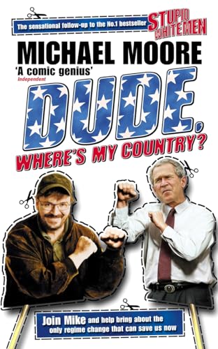 Stock image for Dude, Where's My Country? for sale by Philip Emery