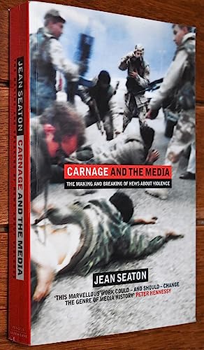 Imagen de archivo de Carnage and the Media: The Making and Breaking of News about Violence a la venta por WorldofBooks