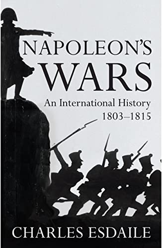 Stock image for Napoleons Wars - an International History 1803 - 1815 for sale by Ergodebooks