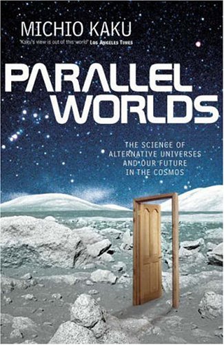 Stock image for Parallel Worlds: The Science of Alternative Universes and Our Future in the Cosmos for sale by WorldofBooks