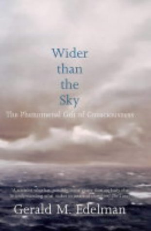 Stock image for Wider Than the Sky. The Phenomenal Gift of Consciousness. for sale by David Ford Books PBFA