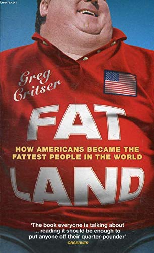 9780713997392: Fat Land : How Americans Became the Fattest People in the Land