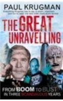 Beispielbild fr The Great Unravelling: From Boom to Bust in Three Scandalous Years zum Verkauf von Reuseabook