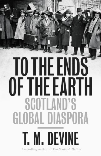 Imagen de archivo de To the Ends of the Earth: Scotland's Global Diaspora, 1750-2010 a la venta por WorldofBooks