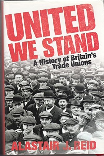 9780713997583: United We Stand: A History of Britain's Trade Unions (Allen Lane History S.)